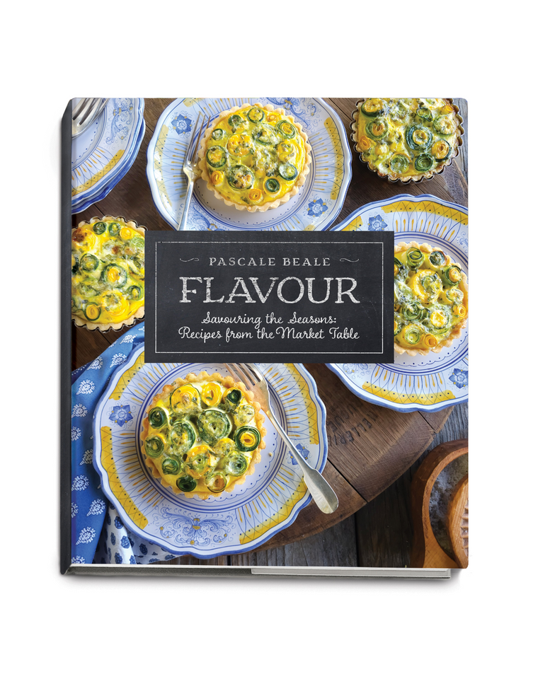 Pascale's Kitchen Cookbook - Flavour: Savouring The Seasons: Recipes From The Market Table