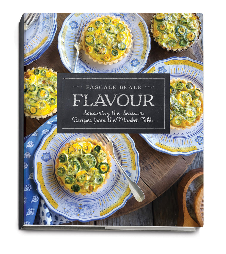 Pascale's Kitchen Cookbook - Flavour: Savouring The Seasons: Recipes From The Market Table